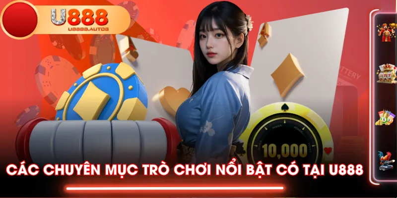 Các chuyên mục trò chơi nổi bật có tại U888