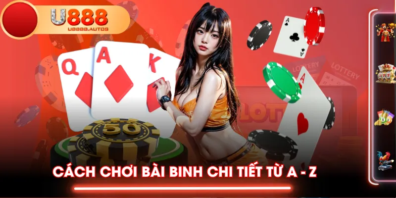 Cách chơi Bài Binh chi tiết từ A - Z