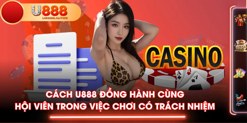 Cách U888 đồng hành cùng hội viên trong việc chơi có trách nhiệm