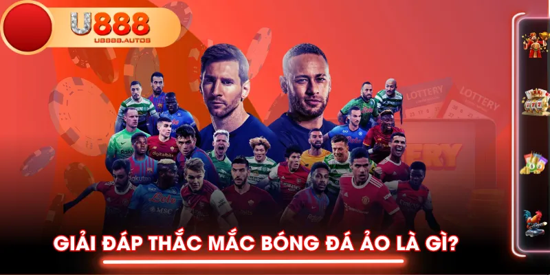 Giải đáp thắc mắc bóng đá ảo là gì?
