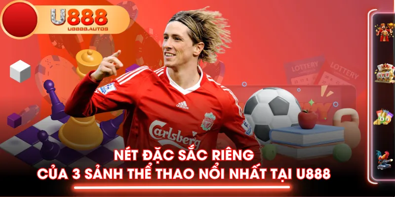 Nét đặc sắc riêng của 3 sảnh Thể Thao nổi nhất tại U888