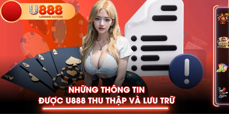 Những thông tin được U888 thu thập và lưu trữ