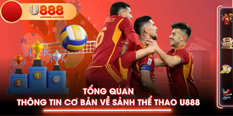 Tổng quan thông tin cơ bản về sảnh Thể Thao U888