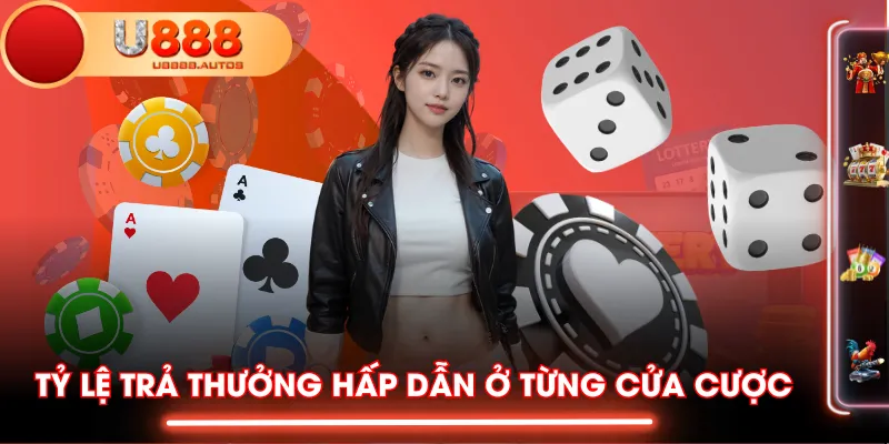Tỷ lệ trả thưởng hấp dẫn ở từng cửa cược